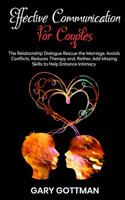 Effective Communication for Couples: The Relationship Dialogue Rescue the Marriage, Avoids Conflicts, Reduce Theraphy And, Rather, Add Missing Skills to Help Enhance Intimacy 1799095215 Book Cover