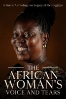 The African Woman's Voice and Tears: A Poetic Anthology on Legacy of Beijing@30 B0FVG8XR63 Book Cover