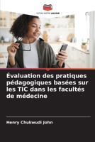 Évaluation des pratiques pédagogiques basées sur les TIC dans les facultés de médecine 6205779234 Book Cover