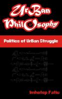 UrBan Philosophy: Politics of UrBan struggle 0692510214 Book Cover
