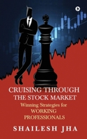 Cruising Through the Stock Market: Winning Strategies for Working Professionals 1638067562 Book Cover