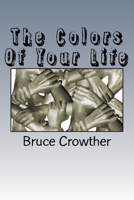 The Colors of Your Life 1478165499 Book Cover