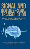 Signal and Response - Signal Transduction: Deadly Malignancy and Blood Brain Barrier Studies 1728386292 Book Cover