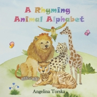 A Rhyming Animal Alphabet: Preschool and Kindergarten ABC rhyming and funny illustrated kids book B0B4HNS12Y Book Cover