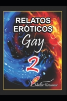 Relatos Eroticos Gay Vol. 2 B084QKTQM2 Book Cover