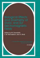 Biological Effects and Dosimetry of Static and ELF Electromagnetic Fields 1461292433 Book Cover