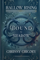 Bound by Shadow : Hallow Rising: a Spicy Appalachian Romantasy Series 196340226X Book Cover