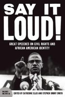 Say It Loud: Great Speeches on Civil Rights and African American Identity 1595581138 Book Cover