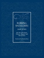 Rubbing Shoulders: My Life with Popes, Princes, Moguls, and Movie Stars 1943876010 Book Cover