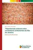 "Hipertensão arterial entre vendedores ambulantes do Rio de Janeiro: Doenças Profissionais 6202037350 Book Cover