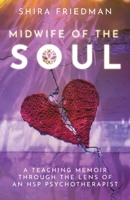 Midwife of the Soul: A Teaching Memoir Through the Lens of an HSP Psychotherapist B0F77CWWYP Book Cover