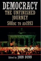 Democracy: The Unfinished Journey, 508 BC to AD 1993 0198273789 Book Cover