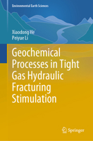 Geochemical Processes in Tight Gas Hydraulic Fracturing Stimulation (Environmental Earth Sciences) 3032151791 Book Cover