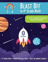 Blast Off to 4th Grade Math: 3rd to 4th Grade Transition Math Workbook 1648240402 Book Cover