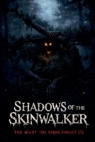 Shadows of the Skinwalker The Night the Stars Forgot Us B0GY1CGFBZ Book Cover