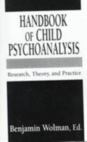 Handbook of Child Psychoanalysis: Research, Theory, and Practice 1568217226 Book Cover