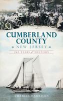 Cumberland County, New Jersey:: 265 Years of History 1609497767 Book Cover