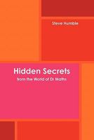 Hidden Secrets from the World of Dr Maths 1446796183 Book Cover