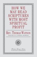 How We May Read Scriptures with Most Spiritual Profit 1946145467 Book Cover