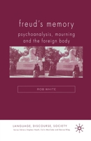 Freud's Memory: Psychoanalysis, Mourning and the Stranger Self 0230002641 Book Cover