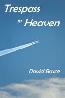 Trespass in Heaven 172749783X Book Cover