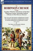 The Robinson Crusoe Trilogy: Together with the Adventures of the Real Robinson Crusoe, Alexander Selkirk 4 Books in One Special Edition 1782821651 Book Cover