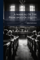A Manual Of The Principles Of Equity 1149454903 Book Cover