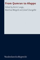 From Qumran to Aleppo: A Discussion with Emanuel Tov about the Textual History of Jewish Scriptures in Honor of His 65th Birthday 3525530943 Book Cover