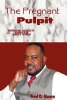 The Pregnant Pulpit 0983637814 Book Cover