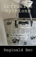 Intrusive opinions 1519410026 Book Cover
