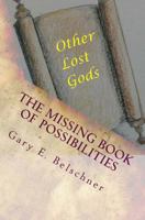 The missing Book of Possibilities: and Other Lost Gods 0615794424 Book Cover