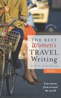 The Best Women's Travel Writing 2011: True Stories from Around the World 1609520122 Book Cover