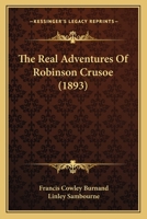 The Real Adventures Of Robinson Crusoe 1120921120 Book Cover