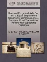 Standard Forge and Axle Co., Inc. v. Equal Employment Opportunity Commission U.S. Supreme Court Transcript of Record with Supporting Pleadings 1270624504 Book Cover
