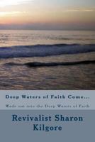 DEEP WATERS OF FAITH COME...Wade out into the Deep Waters of Faith In Giant Print 1448606675 Book Cover