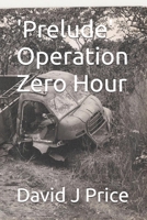'Prelude' Operation Zero Hour 1520269420 Book Cover
