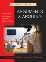 Arguments and Arguing: The Products and Process of Human Decision Making, Second Edition 1577663624 Book Cover