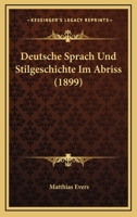 Deutsche Sprach Und Stilgeschichte Im Abriss (1899) 1145260918 Book Cover