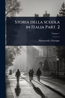 Storia della scuola in Italia Part. 2 (Italian Edition) 1024504662 Book Cover