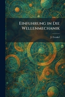 Einfuhrung in Die Wellenmechanik 1025626524 Book Cover