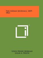 The Indian Journals, 1859-1862 1258162873 Book Cover