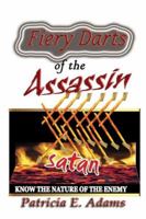 Fiery Darts Of The Assassin: Know The Natue Of The Enemy 0970097697 Book Cover