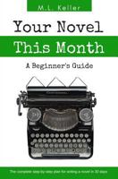 Your Novel, This Month: The step-by-step plan for writing a novel in 30 days 1729250335 Book Cover