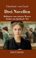 Drei Novellen: Brillanten vom reinsten Wasser / Studien am Spieltisch / Nie (German Edition) 3743755394 Book Cover