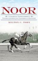 Noor: A Champion Thoroughbred's Unlikely Journey from California to Kentucky 1609495616 Book Cover