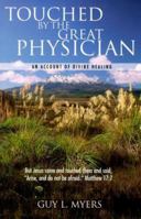 Touched by the Great Physician: An Account of Divine Healing 1579211925 Book Cover