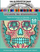 Libri da Colorare per Adulti Teschi di Zucchero: Pagine da Colorare con Mandala e Forme Rilassanti Arteterapia: Pagine da Colorare per Adulti 1530918030 Book Cover