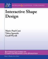 Interactive Shape Design (Synthesis Lectures on Computer Graphics and Animation, #6) 1598292102 Book Cover