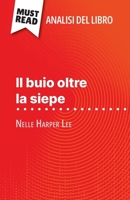 Il buio oltre la siepe di Nelle Harper Lee (Analisi del libro): Analisi completa e sintesi dettagliata del lavoro (Italian Edition) 280861201X Book Cover