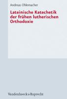 Lateinische Katechetik Der Fruhen Lutherischen Orthodoxie 352556399X Book Cover